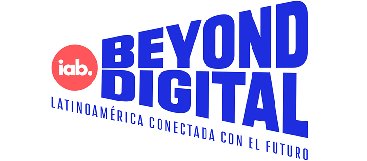 Los IAB de habla hispana en Latinoamérica se unen para crear IAB Beyond Digital